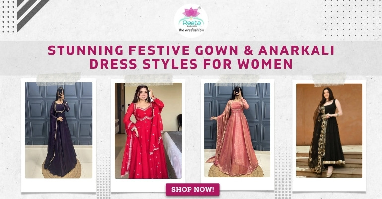 Stunning Festive Gown & Anarkali Dress Styles for Women